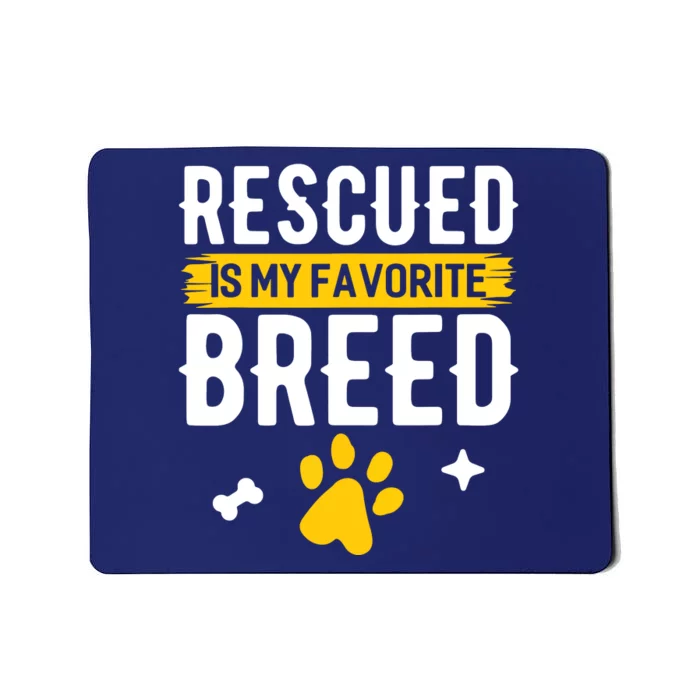 Rescued Is My Favorite Breed Funny Animal Rescue Foster Mousepad