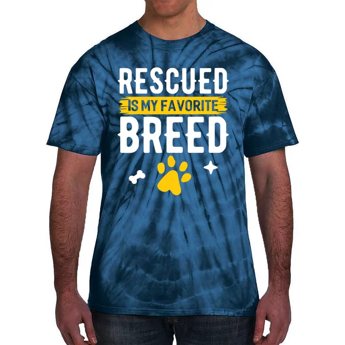 Rescued Is My Favorite Breed Funny Animal Rescue Foster Tie-Dye T-Shirt