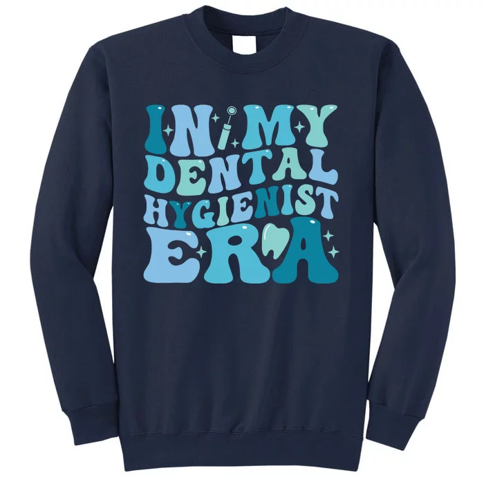 Retro In My Dental Hygienist Era Dentist Dental Student Tall Sweatshirt