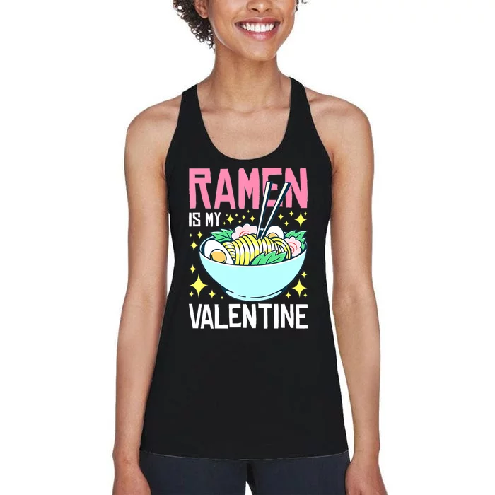 Ramen Is My Valentine Funny AntivalentineS Day Women's Racerback Tank