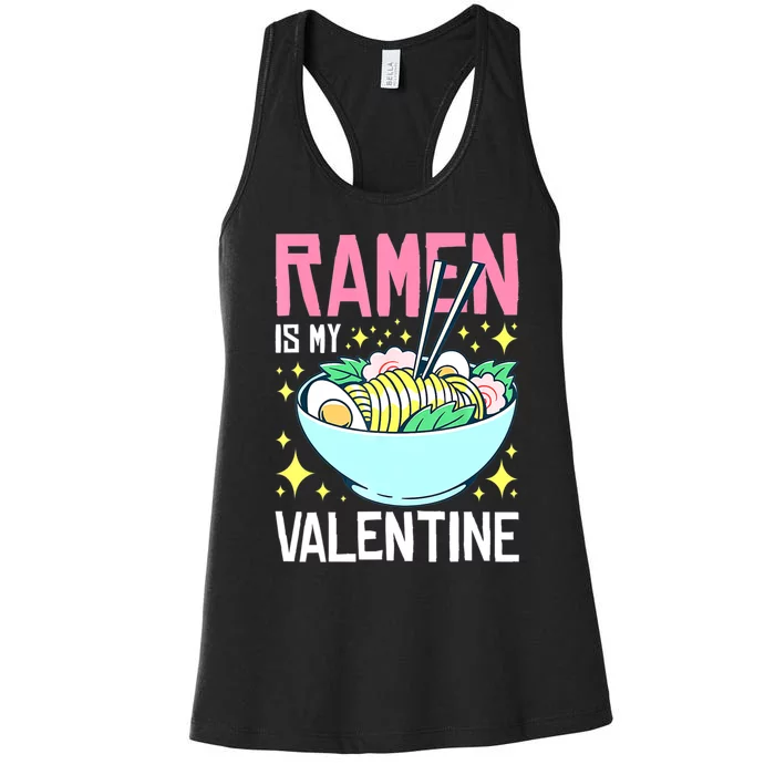 Ramen Is My Valentine Funny AntivalentineS Day Women's Racerback Tank