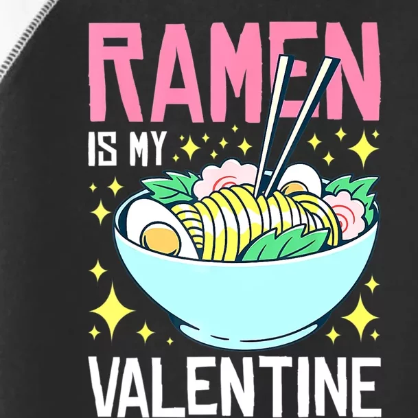 Ramen Is My Valentine Funny AntivalentineS Day Toddler Fine Jersey T-Shirt