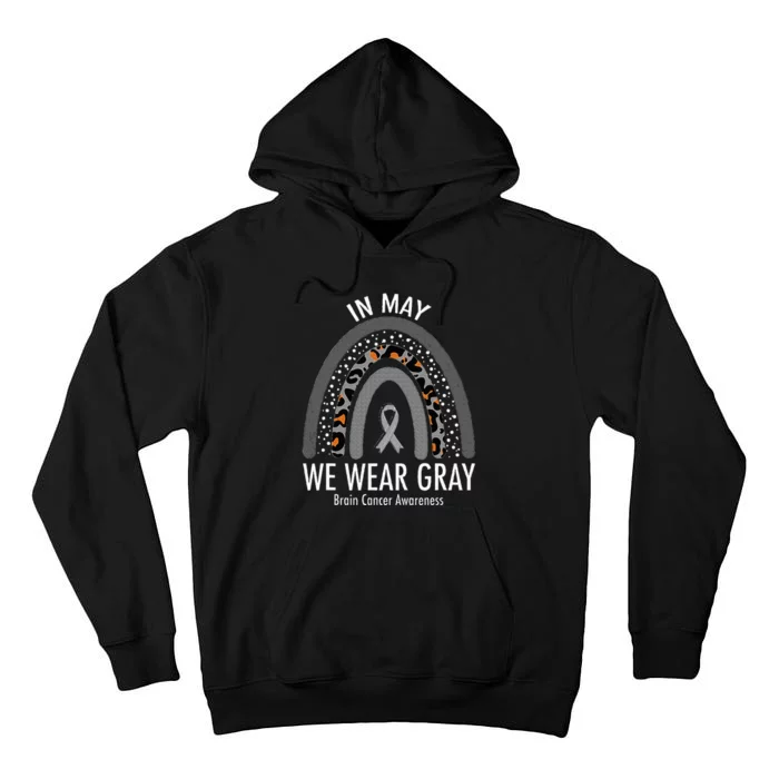 Rainbow In May We Wear Gray Brain Cancer Awareness Month Tall Hoodie