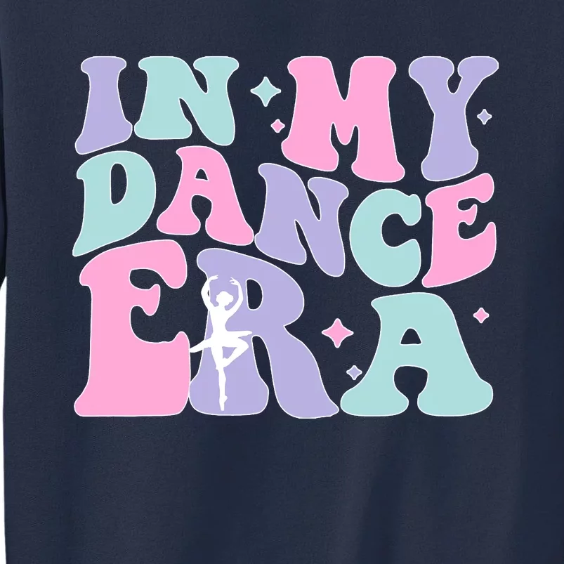 Retro In My Dance Era For Ballet Dancer Groovy Gift Sweatshirt