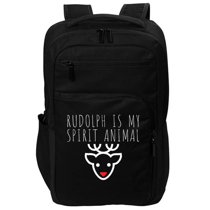 Rudolph Is My Spirit Animal Christmas Eve Impact Tech Backpack