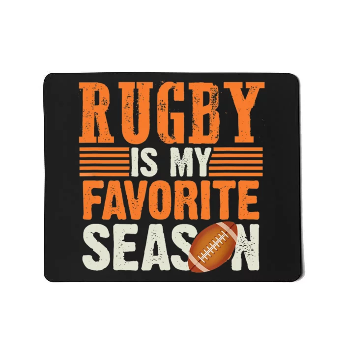 Rugby Is My Favorite Season Funny Rugby Sports Quote Mousepad