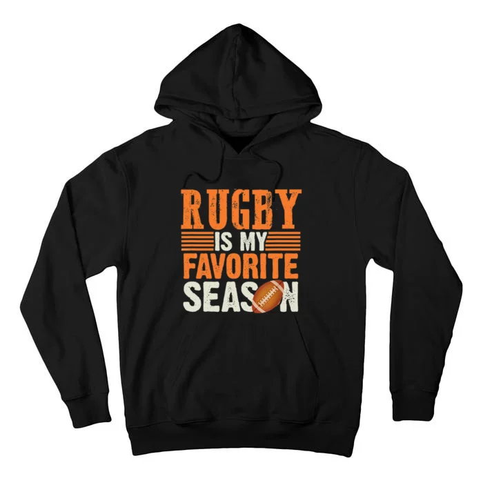 Rugby Is My Favorite Season Funny Rugby Sports Quote Tall Hoodie