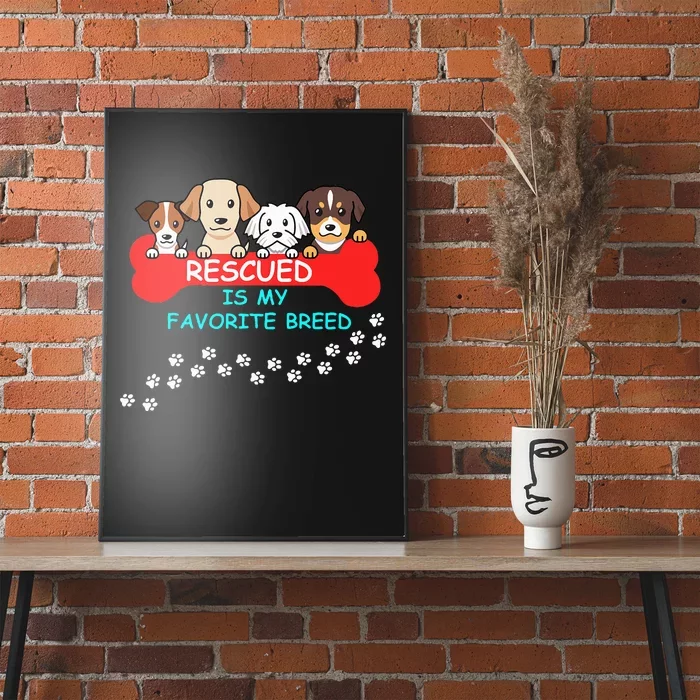 Rescued Is My Favorite Breed Dog Lover Gift Poster