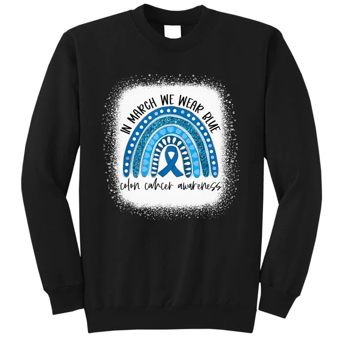 Rainbow In March We Wear Blue Colon Cancer Awareness Month Tall Sweatshirt