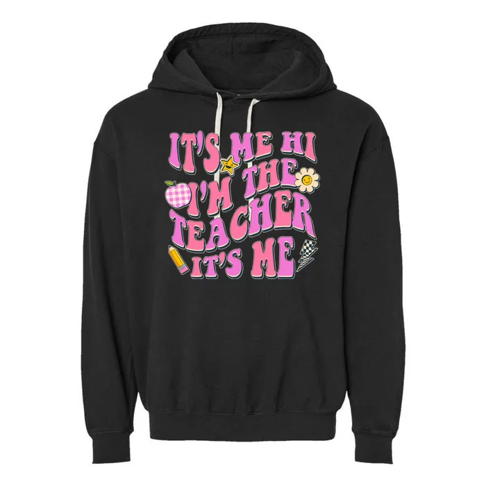 Retro Its Me Hi Im The Teacher Its Me Garment-Dyed Fleece Hoodie