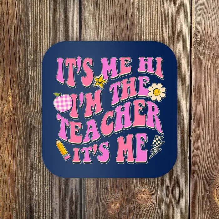 Retro Its Me Hi Im The Teacher Its Me Coaster