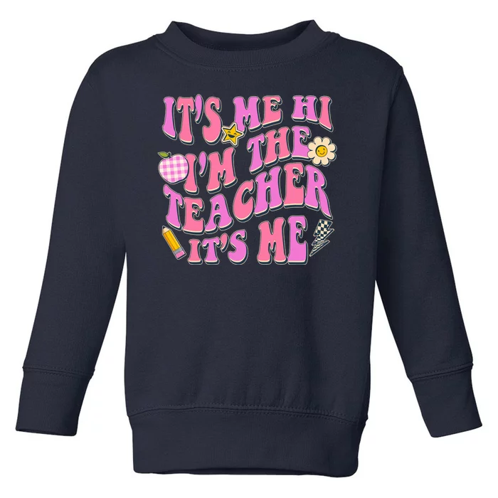 Retro Its Me Hi Im The Teacher Its Me Toddler Sweatshirt