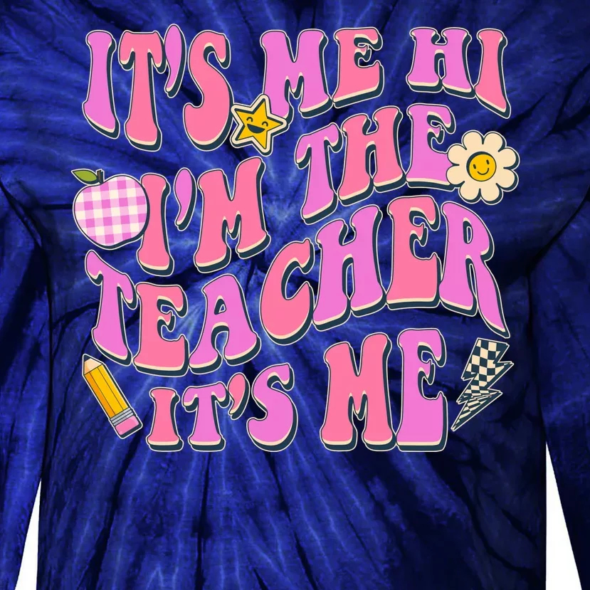 Retro Its Me Hi Im The Teacher Its Me Tie-Dye Long Sleeve Shirt