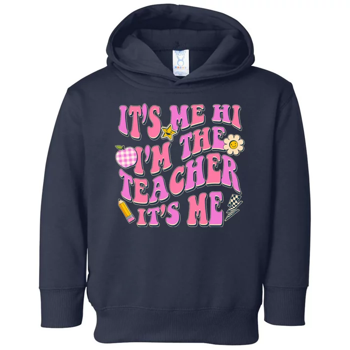 Retro Its Me Hi Im The Teacher Its Me Toddler Hoodie