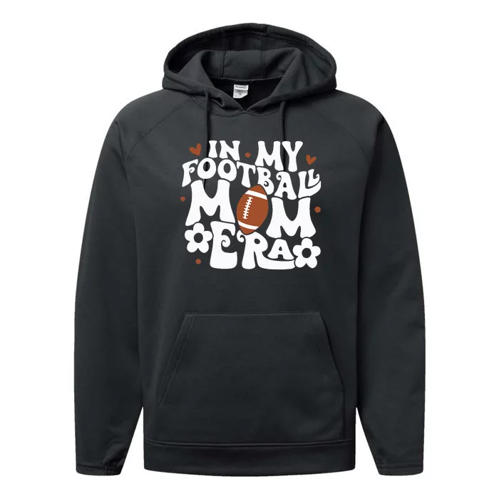 Retro In My Football Mom Era Football Mama Performance Fleece Hoodie