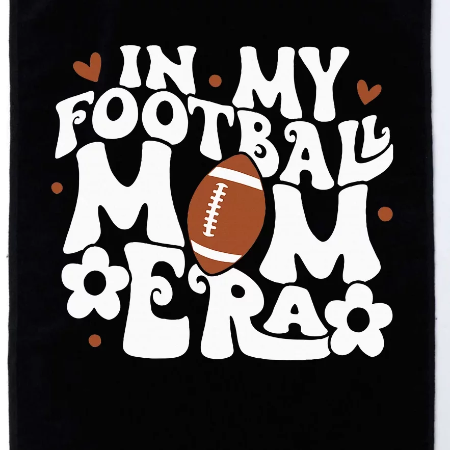 Retro In My Football Mom Era Football Mama Platinum Collection Golf Towel