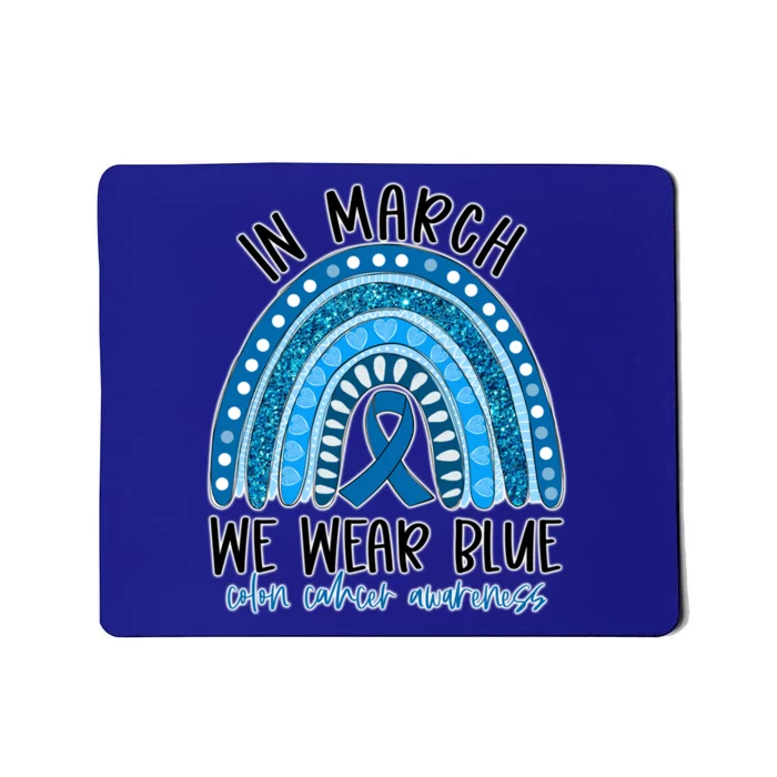 Rainbow In March We Wear Blue Ribbon Colon Cancer Awareness Cute Gift Mousepad