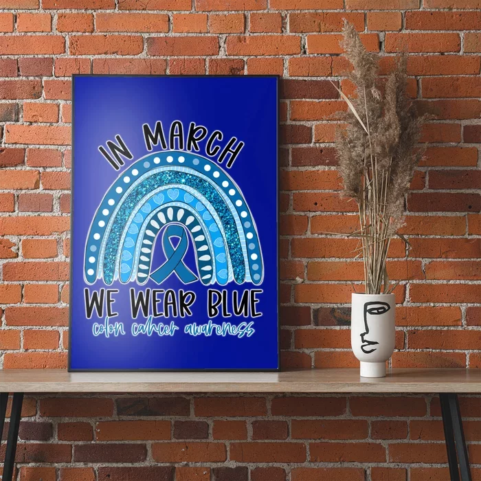 Rainbow In March We Wear Blue Ribbon Colon Cancer Awareness Cute Gift Poster