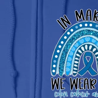 Rainbow In March We Wear Blue Ribbon Colon Cancer Awareness Cute Gift Full Zip Hoodie