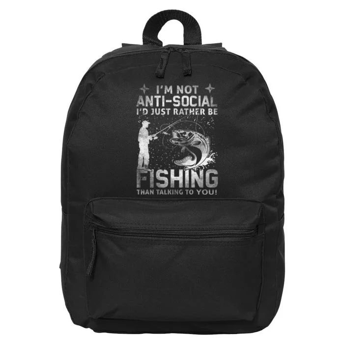 Really! Im Not AntiSocial Id Just Rather Be Fishing 16 in Basic Backpack