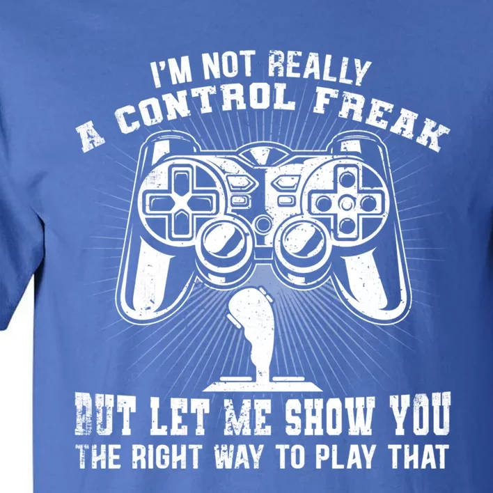 Retro I'm Not Really A Control Freak Video Game Player Gamer Funny Gift Tall T-Shirt