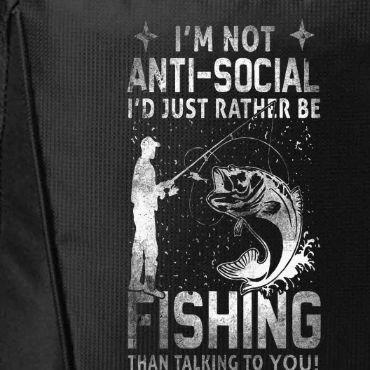 Really! Im Not Anti Social Id Just Rather Be Fishing City Backpack