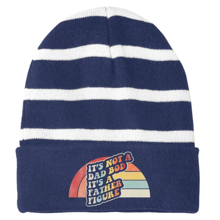 Retro It's Not A Dad Bod It's A Father Figure Birthday Gift Striped Beanie with Solid Band