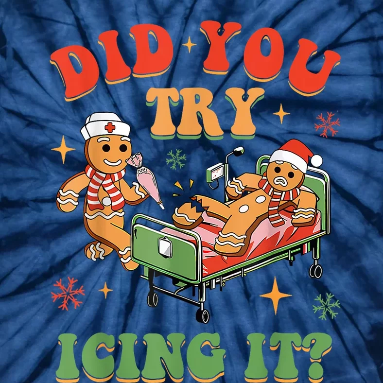 Retro Icu Nurse Christmas Gingerbread Did You Try Icing It Tie-Dye T-Shirt