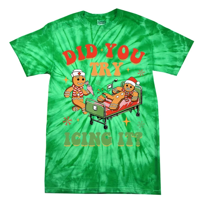 Retro Icu Nurse Christmas Gingerbread Did You Try Icing It Tie-Dye T-Shirt