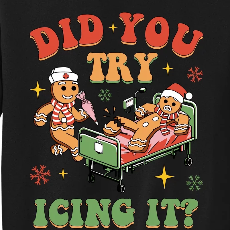 Retro Icu Nurse Christmas Gingerbread Did You Try Icing It Tall Sweatshirt