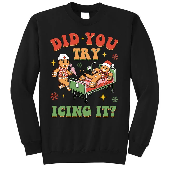 Retro Icu Nurse Christmas Gingerbread Did You Try Icing It Tall Sweatshirt