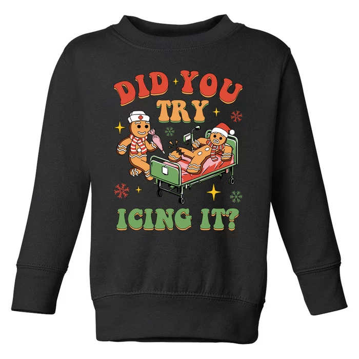 Retro Icu Nurse Christmas Gingerbread Did You Try Icing It Toddler Sweatshirt