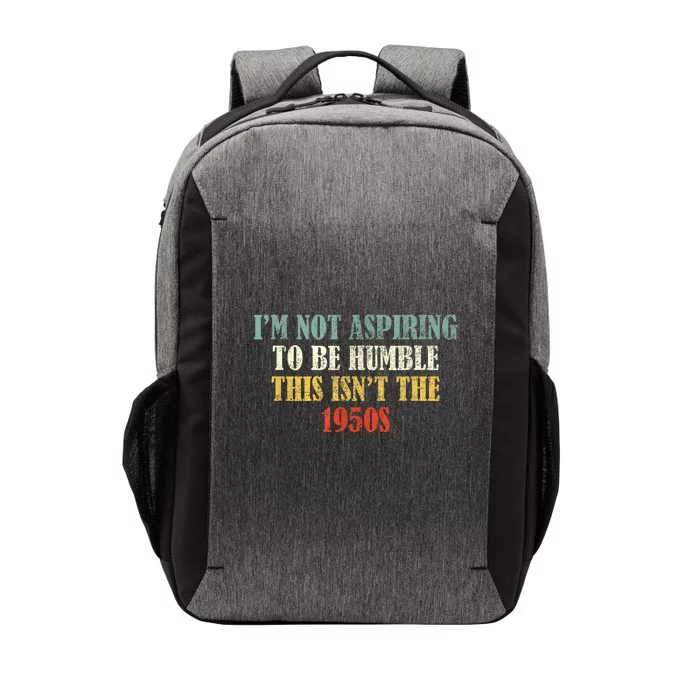 Retro I’M Not Aspiring To Be Humble This Isn’T The 1950s Vector Backpack