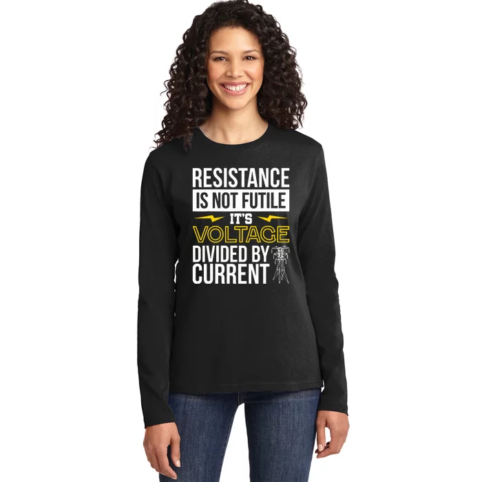 Resistance Is Not Futile Funny Electrician Ladies Long Sleeve Shirt