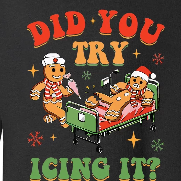 Retro ICU Nurse Christmas Gingerbread Did You Try Icing It Toddler Sweatshirt