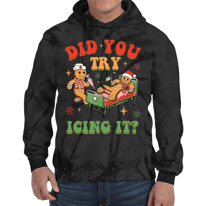 Retro ICU Nurse Christmas Gingerbread Did You Try Icing It Tie Dye Hoodie