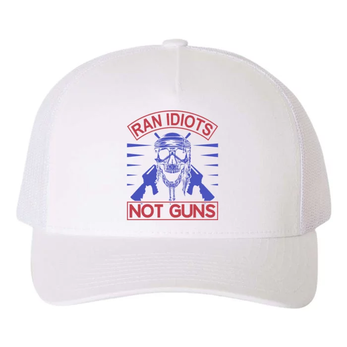 Rain Idiots Not Guns Yupoong Adult 5-Panel Trucker Hat