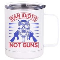 Rain Idiots Not Guns 12 oz Stainless Steel Tumbler Cup