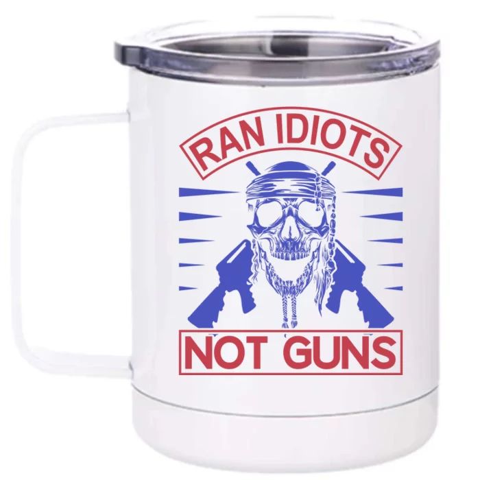 Rain Idiots Not Guns Front & Back 12oz Stainless Steel Tumbler Cup