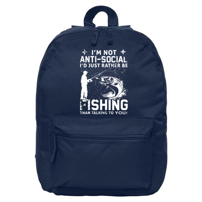 Really! I'm Not AntiSocial, I'd Just Rather Be Fishing 16 in Basic Backpack