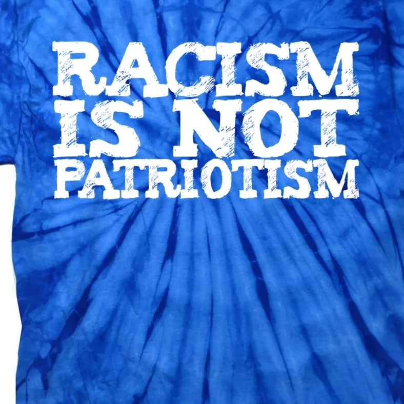 Racism Is Not Patriotism Usa Uk De Italy France Spain Japan Great Gift Tie-Dye T-Shirt