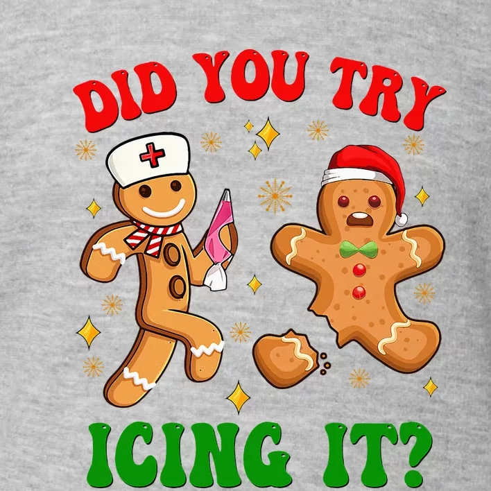 Retro Icu Nurse Christmas Gingerbread Did You Try Icing It Toddler Sweatshirt