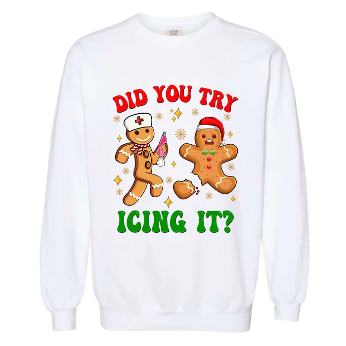 Retro Icu Nurse Christmas Gingerbread Did You Try Icing It Garment-Dyed Sweatshirt