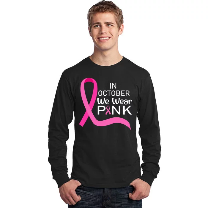 Ribbon In October We Wear Breast Cancer Awareness Tall Long Sleeve T-Shirt