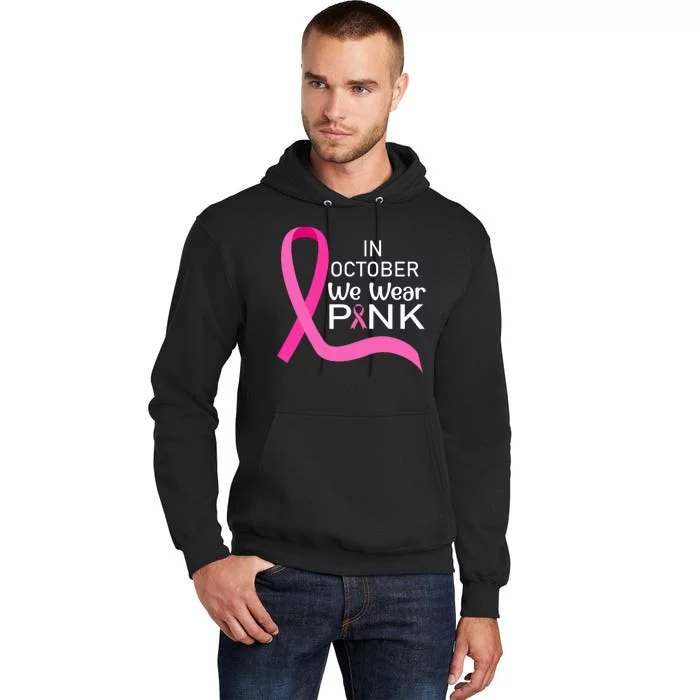 Ribbon In October We Wear Breast Cancer Awareness Tall Hoodie