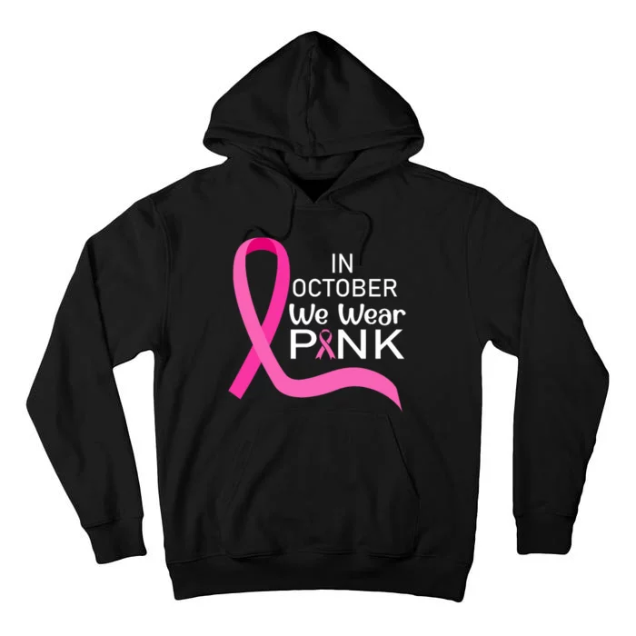 Ribbon In October We Wear Breast Cancer Awareness Tall Hoodie