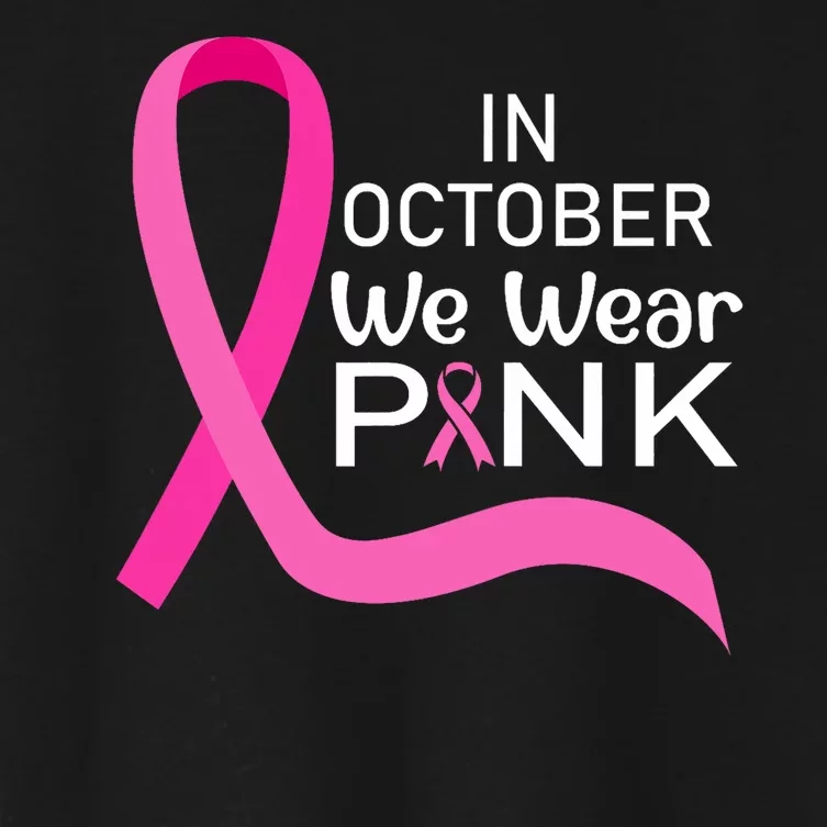 Ribbon In October We Wear Breast Cancer Awareness Women's Crop Top Tee