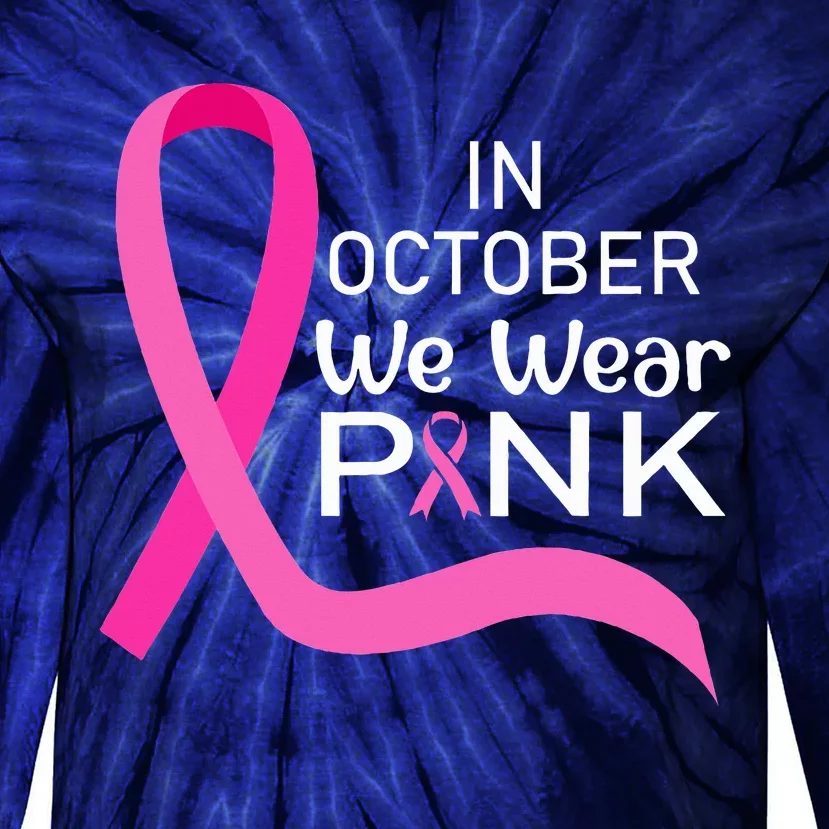 Ribbon In October We Wear Breast Cancer Awareness Tie-Dye Long Sleeve Shirt