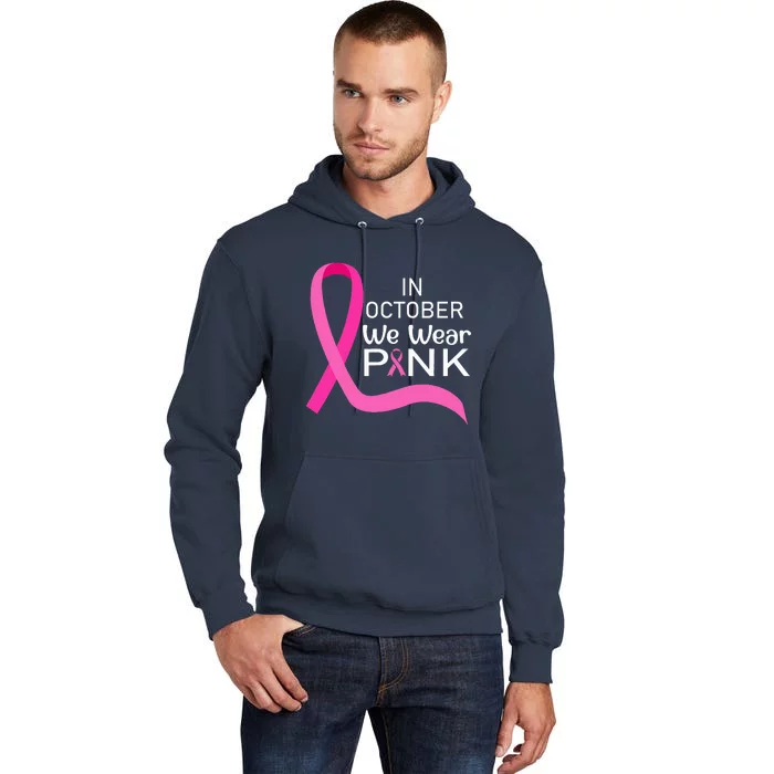 Ribbon In October We Wear Breast Cancer Awareness Tall Hoodie