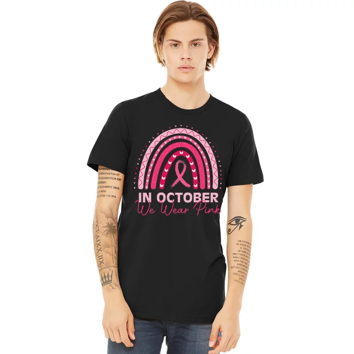 Rainbow In October We Wear P.Ink Breast Cancer Awareness 2024 Gift Premium T-Shirt